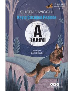 A Takımı İz Sürücü Köpekler 5 - Kayıp Çocuğun Peşinde