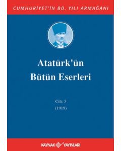 Atatürk'ün Bütün Eserleri 5. Cilt ( 1919 ) (Ciltli)