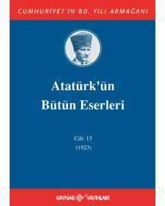 Atatürk'ün Bütün Eserleri 15. Cilt (1923) (Ciltli)