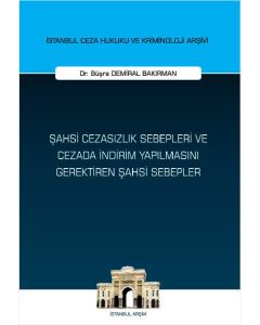 Şahsi Cezasızlık Sebepleri ve Cezada İndirim Yapılmasını Gerektiren Şahsi Sebepler