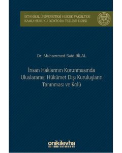 İnsan Haklarının Korunmasında Uluslararası Hükümet Dışı Kuruluşların Tanınması ve Rolü (Ciltli)