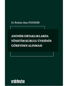Anonim Ortaklıklarda Yönetim Kurulu Üyesinin Görevden Alınması (Ciltli)