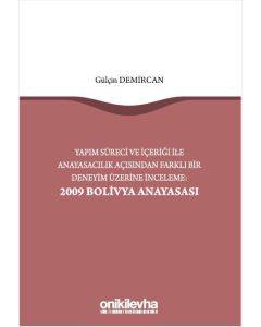 Yapım Süreci ve İçeriği ile Anayasacılık Açısından Farklı Bir Deneyim Üzerine İnceleme: 2009 Bolivya Anayasası