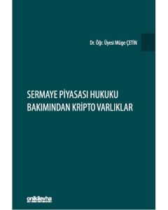 Sermaye Piyasası Hukuku Bakımından Kripto Varlıklar (Ciltli)