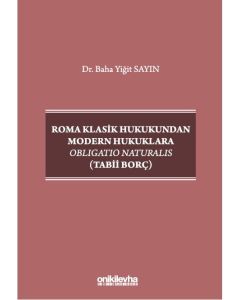 Roma Klasik Hukukundan Modern Hukuklara Obligatio Naturalis (Tabii Borç)