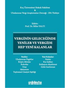 Verginin Geleceğinde Yeniler ve Vergide Hep Yeni Kalanlar