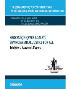 11. Uluslararası Suç ve Ceza Film Festivali "Herkes İçin Çevre Adaleti" Tebliğler