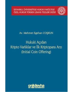 Hukuki Açıdan Kripto Varlıklar ve İlk Kriptopara Arzı (Initial Coin Offering) 