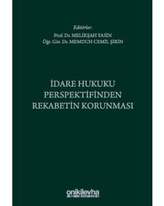 İdare Hukuku Perspektifinden Rekabetin Korunması (Ciltli)