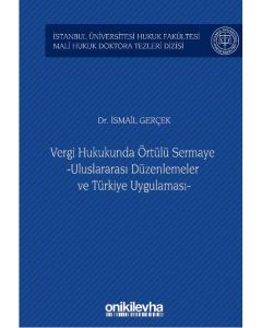 Vergi Hukukunda Örtülü Sermaye -Uluslararası Düzenlemeler ve Türkiye Uygulaması