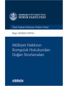 Mülkiyet Hakkının Komşuluk Hukukundan Doğan Sınırlamaları (Ciltli)
