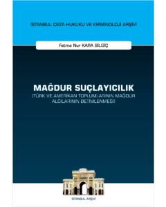 Mağdur Suçlayıcılık (Türk ve Amerikan Toplumlarının Mağdur Algılarının Betimlenmesi) (Ciltli) 