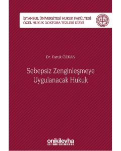 Sebepsiz Zenginleşmeye Uygulanacak Hukuk (Ciltli)