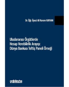Uluslararası Örgütlerde Hesap Verebilirlik Arayışı - Dünya Bankası Teftiş Paneli Örneği 