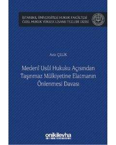 Medeni Usul Hukuku Açısından Taşınmaz Mülkiyetine Elatmanın Önlenmesi Davası (Ciltli)