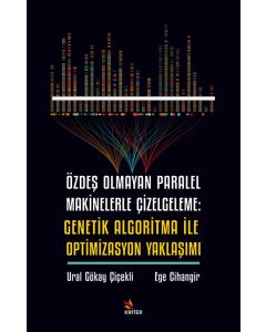 Özdeş Olmayan Paralel Makinelerle Çizelgeleme: Genetik Algoritma İle Optimizasyon Yaklaşımı