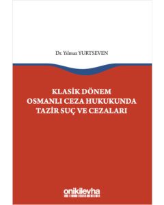 Klasik Dönem Osmanlı Ceza Hukukunda Tazir Suç ve Cezaları