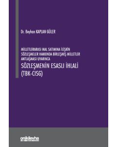 Milletlerarası Mal Satımına İlişkin Sözleşmeler Hakkında Birleşmiş Milletler Antlaşması Uyarınca Sözleşmenin Esaslı İhlali (Ciltli)