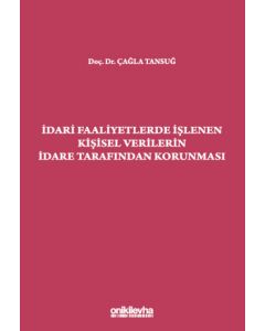 İdari Faaliyetlerde İşlenen Kişisel Verilerin İdare Tarafından Korunması