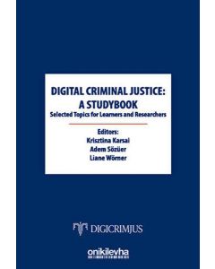 Digital Criminal Justice: a Studybook - Selected Topics for Learners and Researchers 