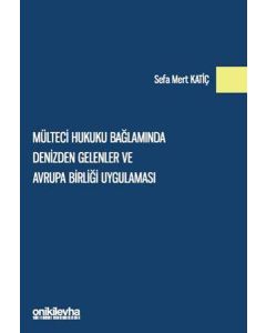 Mülteci Hukuku Bağlamında Denizden Gelenler ve Avrupa Birliği Uygulaması