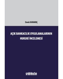 Açık Bankacılık Uygulamalarının Hukuki İncelemesi