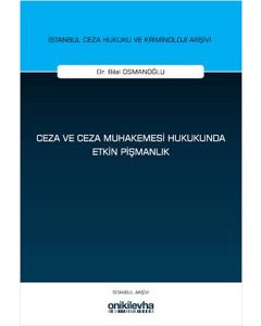 Ceza ve Ceza Muhakemesi Hukukunda Etkin Pişmanlık