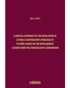 A Critical Approach to the Regulation of a Public Corporation's Purchase of its Own Shares on the Open Market: Lessons from the Transatlantic Comparison