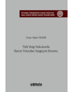 Türk Vergi Hukukunda Kanun Yolundan Vazgeçme Kurumu