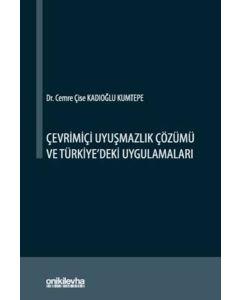 Çevrimiçi Uyuşmazlık Çözümü ve Türkiye`deki Uygulamaları 