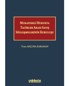 Mukayeseli Hukukta Tacirler Arası Satış Sözleşmelerinin Kuruluşu (Ciltli)