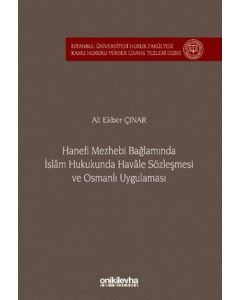 Hanefi Mezhebi Bağlamında İslam Hukukunda Havale Sözleşmesi ve Osmanlı Uygulaması