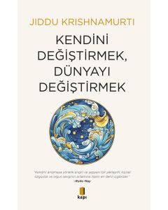 Kendini Değiştirmek Dünyayı Değiştirmek