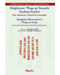 Moğolcanın ’Phags-Pa Yazısıyla Yazılmış Eserleri (Giriş, Harfçevrimi, Yazıçevrimi Ve Kaynaklar)