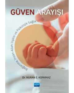 Güven Arayışı - Bağlanma, İnsan-Allah İlişkisi ve Psikolojik Sağlık