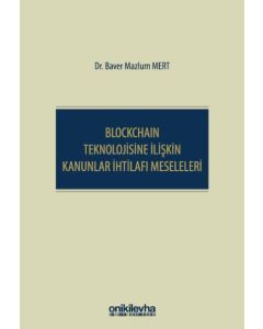 Blockchain Teknolojisine İlişkin Kanunlar İhtilafı Meseleleri (Ciltli)