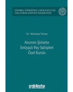 Anonim Şirkette İmtiyazlı Pay Sahipleri Özel Kurulu (Ciltli)