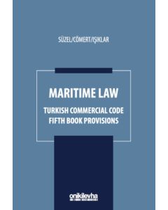 Maritime Law - Turkish Commercial Code Fifth Book Provisions (Ciltli)