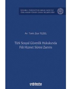 Türk Sosyal Güvenlik Hukukunda Fiili Hizmet Süresi Zammı 