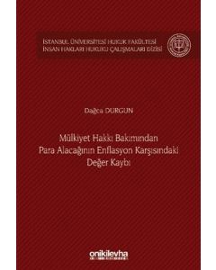 Mülkiyet Hakkı Bakımından Para Alacağının Enflasyon Karşısındaki Değer Kaybı (Ciltli)