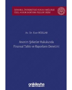 Anonim Şirketler Hukukunda Finansal Tablo ve Raporların Denetimi (Ciltli)