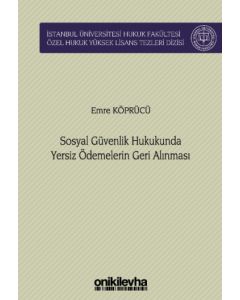 Sosyal Güvenlik Hukukunda Yersiz Ödemelerin Geri Alınması (Ciltli)