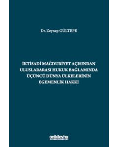 İktisadi Mağduriyet Açısından Uluslararası Hukuk Bağlamında Üçüncü Dünya Ülkelerinin Egemenlik Hakkı