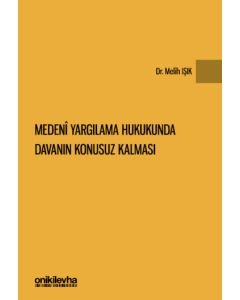 Medeni Yargılama Hukukunda Davanın Konusuz Kalması (Ciltli)