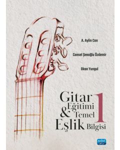 Gitar Eğitimi ve Temel Eşlik Bilgisi 1