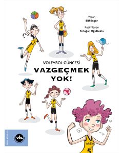 Voleybol Güncesi - Vazgeçmek Yok !