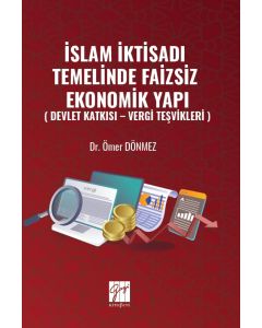 İslam İktisadı Temelinde Faizsiz Ekonomik Yapı