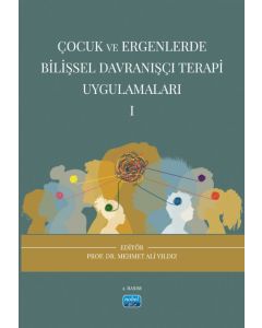 Çocuk ve Ergenlerde Bilişsel Davranışçı Terapi Uygulamaları - 1