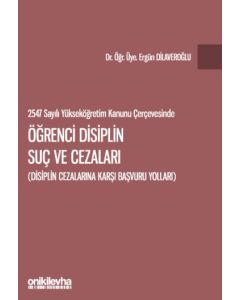2547 sayılı Yükseköğretim Kanunu Çerçevesinde Öğrenci Disiplin Suç ve Cezaları (Disiplin Cezalarına Karşı Başvuru Yolları)