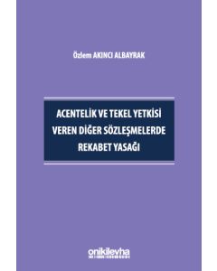 Acentelik ve Tekel Yetkisi Veren Diğer Sözleşmelerde Rekabet Yasağı